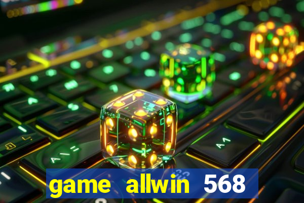 game allwin 568 com login